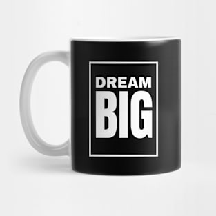 Inspirational Dream Big Mug